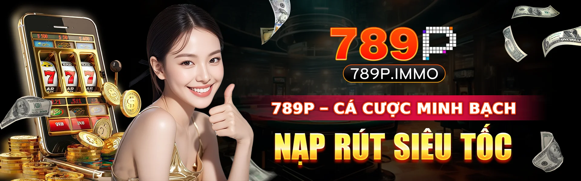 789P - Cá Cược Minh Bạch, Nạp Rút Siêu Tốc