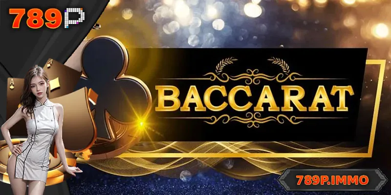 Baccarat Online - Hướng Dẫn Và Bí Quyết Bỏ Túi Chiến Thắng