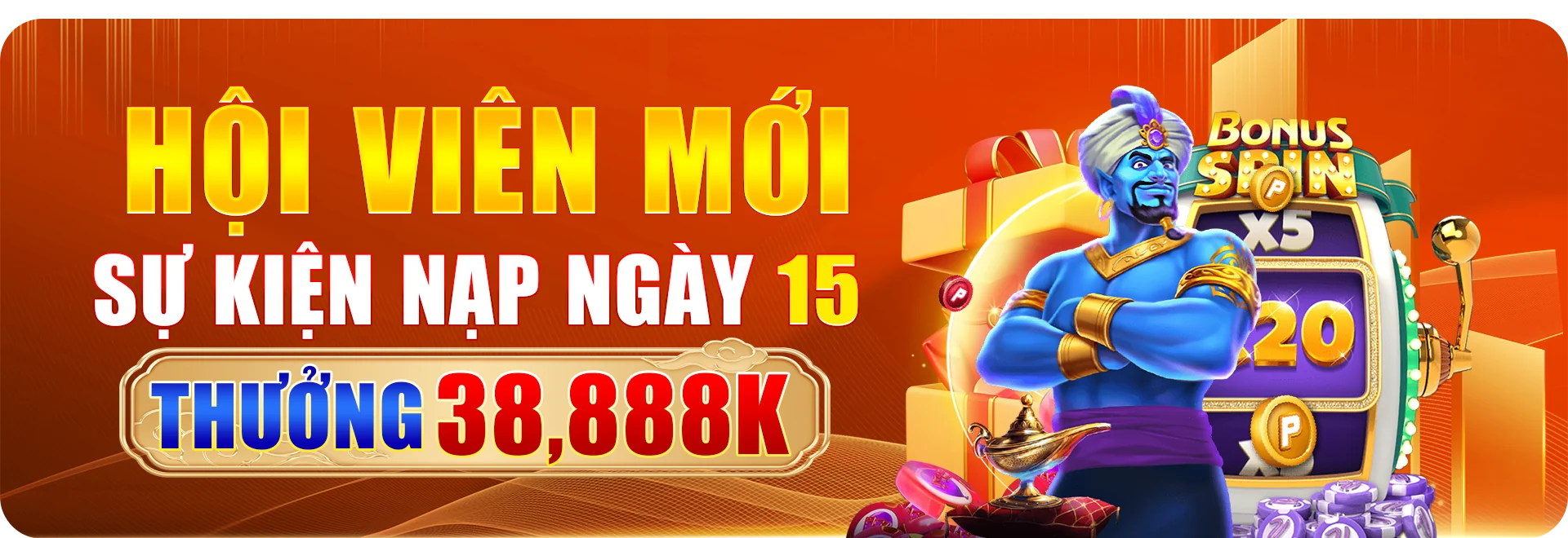 Hội viên mới: nạp ngày 15 tặng 38.888k