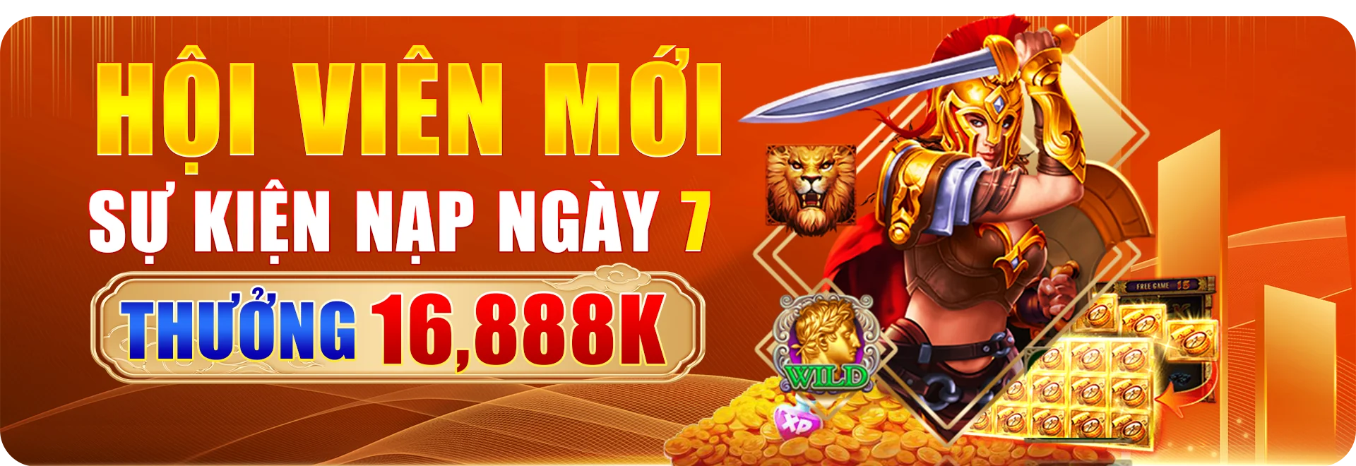 Hội viên mới: nạp ngày 7 tặng 16.888k
