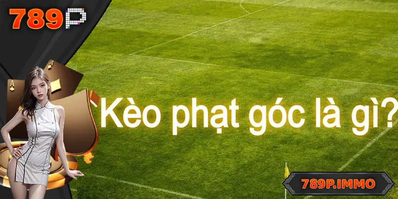 Soi Kèo Phạt Góc - Bí Quyết Dự Đoán Chính Xác Từ Chuyên Gia